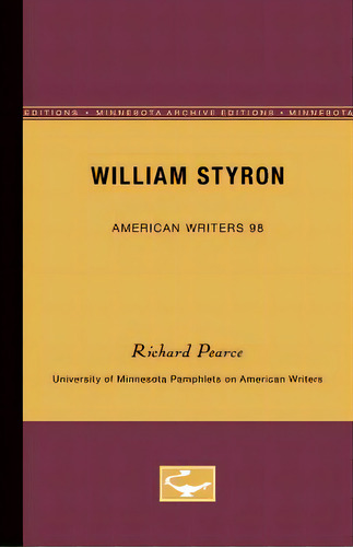 William Styron - American Writers 98: University Of Minnesota Pamphlets On American Writers, De Pearce, Richard. Editorial Univ Of Minnesota Pr, Tapa Blanda En Inglés