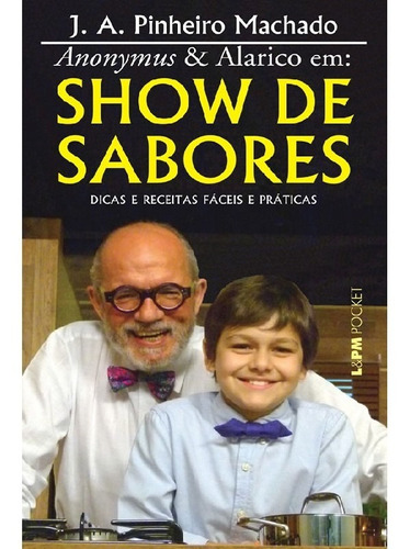 Anonymus & Alarico Em: Show De Sabores: Anonymus & Alarico Em Show De Sabores, De Machado, José Antonio Pinheiro. Editora L±, Capa Mole, Edição 1 Em Português