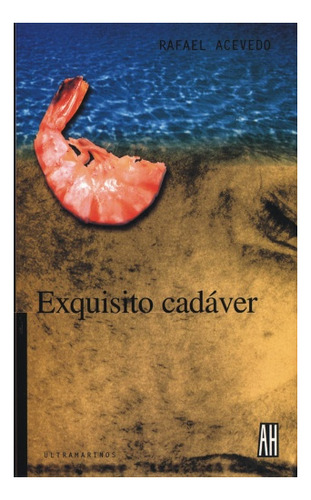 Exquisito Cadaver - Acevedo, Rafael