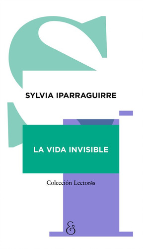 La Vida Invisible, Sylvia Iparraguirre, Ampersand