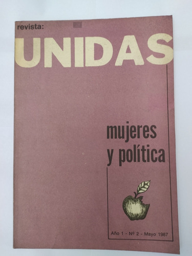 Revista Unidas N° 2  Mujeres Y Política Mayo 1987 ~