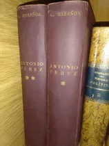 Comprar Antonio Pérez Hombre Drama Y La Época Gregorio Marañon 2 T