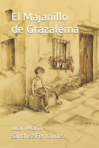 El Majanillo De Grazalema: Recuerdos E Historias De Mi Niñez