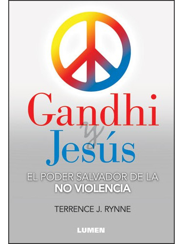 Gandhi Y Jesús. El Poder Sanador De La No Violencia