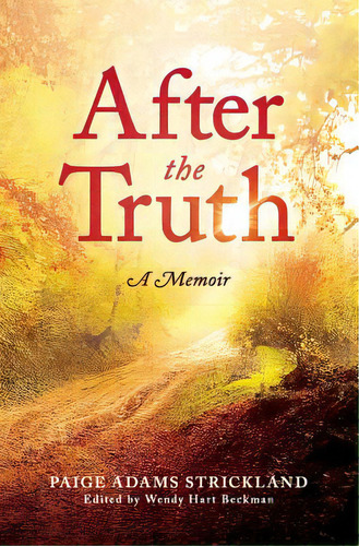 After The Truth: A Memoir, De Beckman, Wendy Hart. Editorial Lightning Source Inc, Tapa Blanda En Inglés