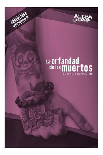 Libro - La Orfandad De Los Muertos - Aldea Literaria