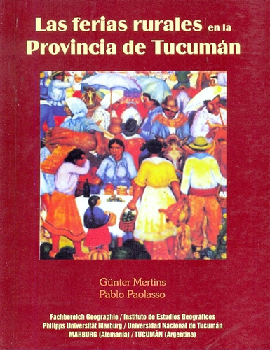 Las Ferias Rurales En La Provincia De Tucumán, De Mertins Paolasso. Serie N/a, Vol. Volumen Unico. Editorial Universidad Nacional De Tucuman, Tapa Blanda, Edición 1 En Español, 2004