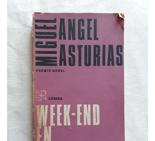 Week-end En Guatemala - Miguel Angel Asturias - Losada 1976
