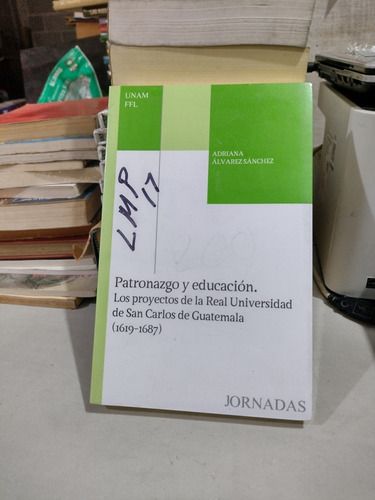 Adriana Álvarez Patronazgo Y Educación Los Proyectos De La R (Usado)