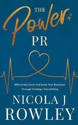 Libro The Power Of Pr : Effectively Grow And Scale Your B...