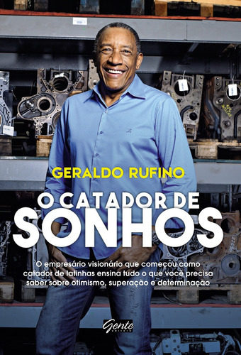 O catador de sonhos, de Rufino, Geraldo. Editora Gente Livraria e Editora Ltda., capa mole em português, 2015