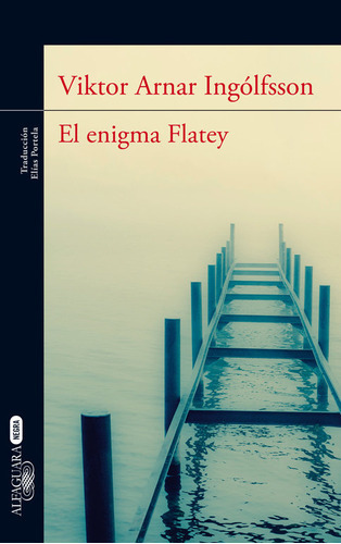 El Enigma Flatey, De Ingólfsson, Viktor. Editorial Alfaguara, Tapa Blanda En Español