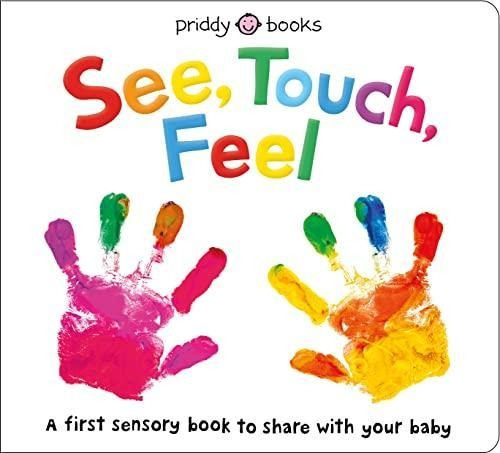 See, Touch, Feel: A First Sensory Book (libro En Inglés)