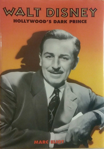 Walt Disney Hollywood's Dark Prince Biografia No Autorizada