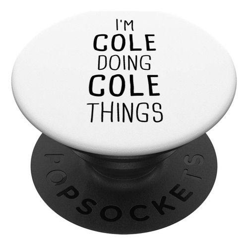 Soy Cole Haciendo Cosas Cole Regalo Personalizado Nombre De