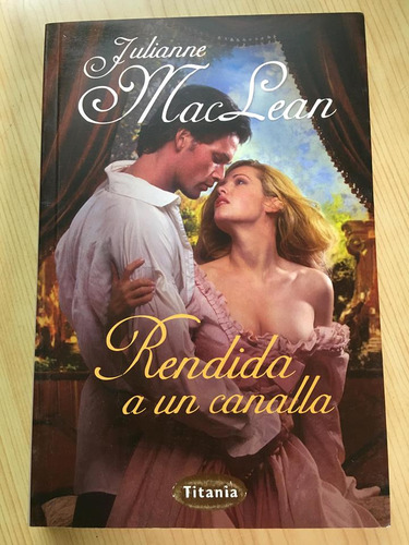 Novela Romántica - Rendida A Un Canalla - Julianne Maclean