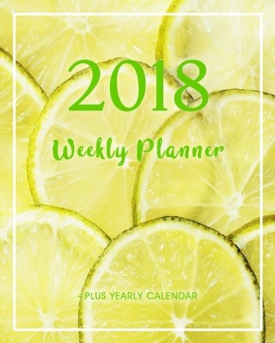 2018 Weekly Planner Beautiful Fruit Cover | 8x10 (academic P