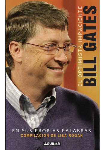 Bill Gates En Sus Propias Palabras