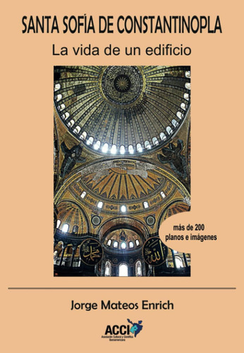 Libro: Santa Sofía De Constantinopla: La Vida De Un Edificio