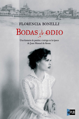 Bodas De Odio, de Bonelli, Florencia. Editorial Punto de Lectura en español