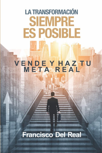 Libro: La Trasformación Siempre Es Posible: Vende Y Haz Tu M