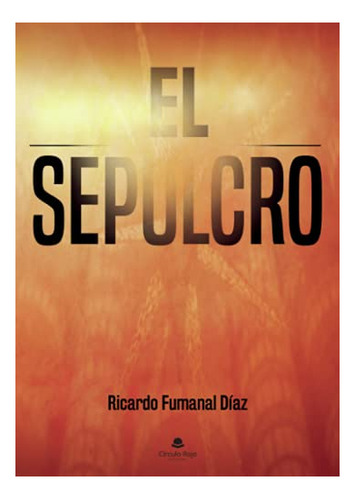 Libro El Sepulcro De Ricardo Fumanal Díaz