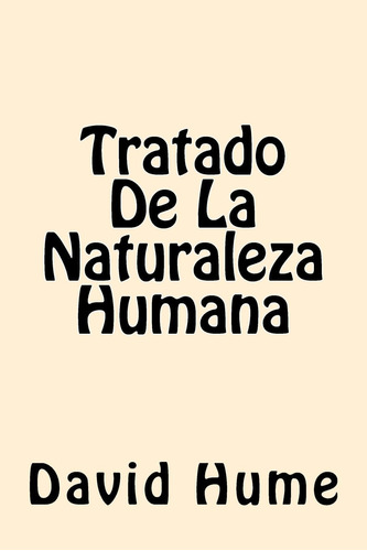 Libro: Tratado De La Naturaleza Humana (spanish Edition)