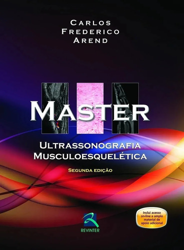 Master - Ultrassonografia Musculoesquelética, De Carlos Frederico Arend. Editora Revinter, Capa Dura Em Português, 2015