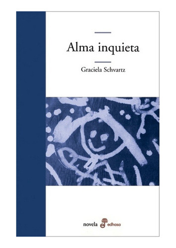 Alma Inquieta - Graciela Schvartz