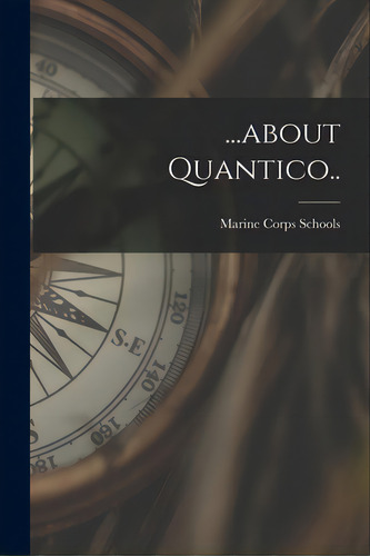 ...about Quantico.., De Marine Corps Schools (u S ). Editorial Hassell Street Pr, Tapa Blanda En Inglés