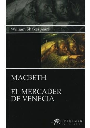 MACBETH - EL MERCADER DE VENECIA, de Shakespeare, William. Editorial Terramar en español