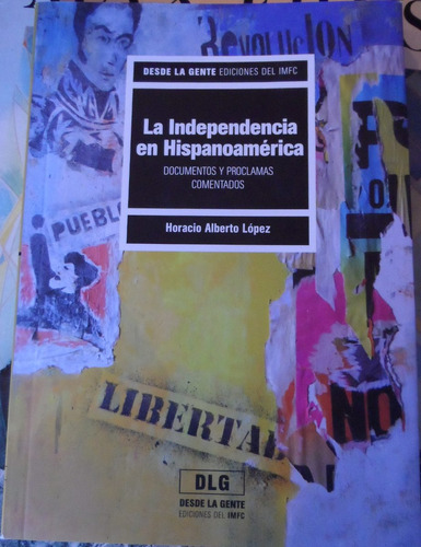 Libro La Independencia En Hispanoamérica Horacio López