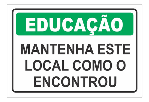 Placa Epi Educação Matenha Este Lugar Como O Encontrou