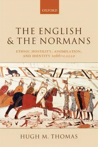 The English And The Normans, De Hugh M. Thomas. Editorial Oxford University Press, Tapa Blanda En Inglés