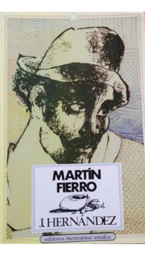 Libro Martin Fierro José Hernández Editores Mexicanos Unidos