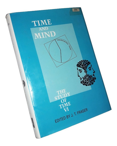 The Study Of Time / Time And Mind - Fraser