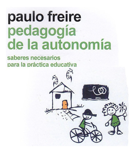 Pedagogía De La Autonomía. Paulo Freire