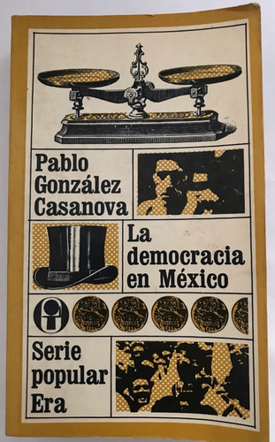 Libro - La Democracia En México - González Casanova, Pablo