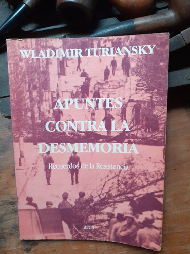 Apuntes Contra La Desmemoria / Wladimir Turiansky