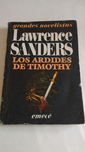 Lawrence Sanders Los Ardides De Timothy  Edit Emecé 1989