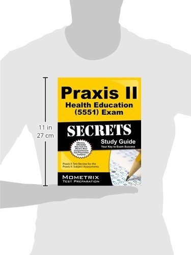 Praxis Ii Health Education (5551) Exam Secrets Study Guide, De Praxis Ii Exam Secrets Test Prep Team., Vol. 1. Editorial Mometrix Media Llc, Tapa Blanda En Inglés, 2014