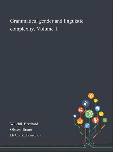 Grammatical Gender And Linguistic Complexity, Volume 1, De Wälchli, Bernhard. Editorial Saint Philip Street Pr, Tapa Dura En Inglés