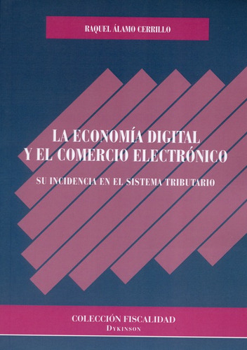 La Economia Digital Y El Comercio Electronico, De Alamo Cerrillo, Raquel. Editorial Dykinson, Tapa Blanda, Edición 1 En Español, 2016