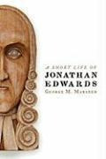 Short Life Of Jonathan Edwards - George W. Marsden