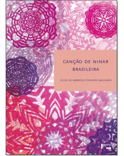 Canção De Ninar Brasileira: Aproximações, De Silvia De Ambrosis Pinheiro Machado. Editora Edusp, Capa Mole Em Português