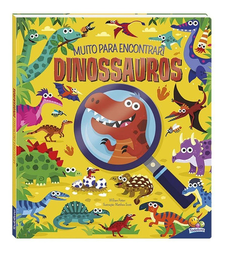 Livro Muito Para Encontrar Dinossauros - Todo Livro