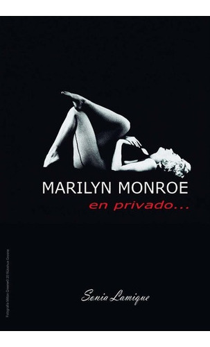 Marilyn Monroe: En Privado (spanish Edition)