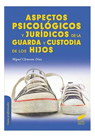 Libro Aspectos Psicológicos Y Jurídicos De La Guarda Y Custo