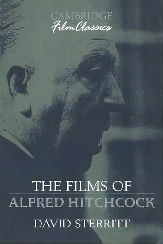 Cambridge Film Classics: The Films Of Alfred Hitchcock, De David Sterritt. Editorial Cambridge University Press, Tapa Blanda En Inglés