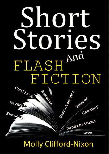 Short Stories & Flash Fiction, De Clifford-nixon, Molly. Editorial Lulu Pr, Tapa Blanda En Inglés